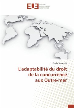 L'adaptabilité du droit de la concurrence aux Outre-mer - Arnaudin, Emilie