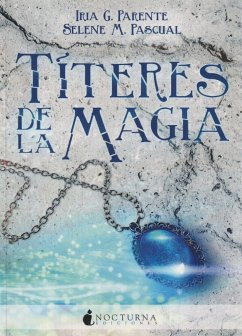 Títeres de la magia - Parente, Iria G.; Pascual, Selene M.