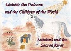 Adelaide the Unicorn and the Children of the World - Lakshmi and the Sacred River (eBook, ePUB)