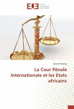 La Cour Pénale Internationale et les Etats africains - Rahong, Séverin