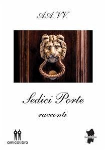 Sedici porte - racconti (eBook, ePUB) - Aa.Vv.