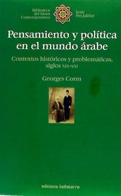 Pensamiento y política en el mundo árabe - Corm, Georges G.