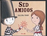 sed Amigos = Be a Friend