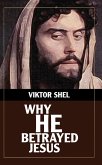 Why He Betrayed Jesus (eBook, ePUB) Why He Betrayed Jesus (eBook, ePUB)