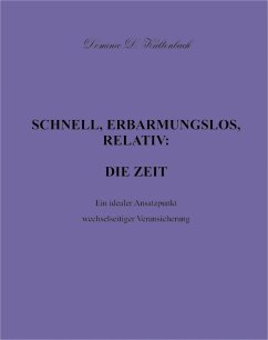 SCHNELL, ERBARMUNGSLOS, RELATIV: DIE ZEIT (eBook, ePUB) - Kaltenbach, Dominic D.