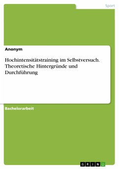 Hochintensitätstraining im Selbstversuch. Theoretische Hintergründe und Durchführung (eBook, PDF)