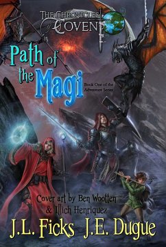 Path of the Magi: The Chronicles of Covent: Book One of the Adventure Series (eBook, ePUB) - Ficks, J. L.; Dugue, J. E.