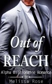 Out of Reach (Alpha Billionaire Romance) (eBook, ePUB)