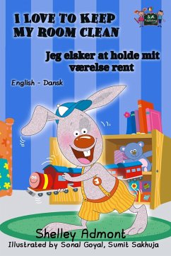 I Love to Keep My Room Clean Jeg elsker at holde mit værelse rent (English Danish Bilingual Collection) (eBook, ePUB)