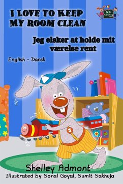Cover I Love to Keep My Room Clean Jeg elsker at holde mit værelse rent (English Danish Bilingual Collection) (eBook, ePUB)