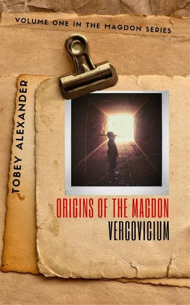 Origins Of The Magdon: Vercovicium (The Magdon Series, #1) (eBook, ePUB) Origins Of The Magdon: Vercovicium (The Magdon Series, #1) (eBook, ePUB)