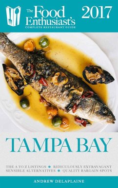 Cover Tampa Bay - 2017 (The Food Enthusiast's Complete Restaurant Guide) (eBook, ePUB)