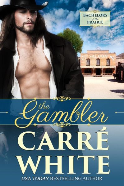 The Gambler (Bachelors of the Prairie) (eBook, ePUB) The Gambler (Bachelors of the Prairie) (eBook, ePUB)