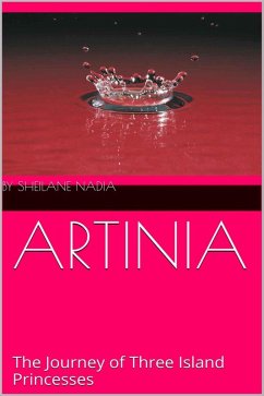 Cover Artinia: The Journey of Three Island Princesses (eBook, ePUB)