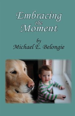 Embracing the Moment - Belongie, Michael E