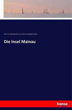 Die Insel Mainau - Roth von Schreckenstein, Karl Heinrich;Eusebius, Carl Heinrich Leopold