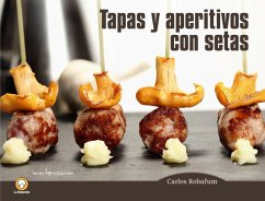 Tapas y aperitivos con setas - Robafum, Carlos
