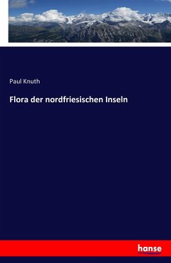 Flora der nordfriesischen Inseln - Knuth, Paul