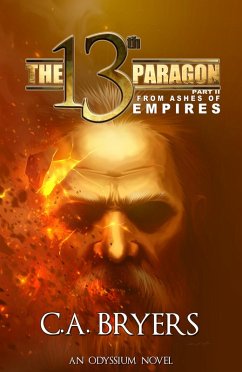 The 13th Paragon Part II: From Ashes of Empires (Odyssium, #2) (eBook, ePUB) - Bryers, C. A.