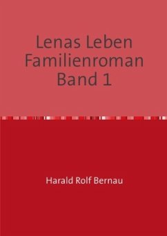 Doppelband: Lenas Leben / Lenas Leben Familienroman Band 2 - Bernau, Harald Rolf