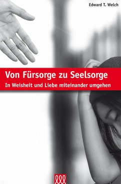 Von Fürsorge zu Seelsorge - Edward T. Welch