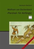 Wolfram von Eschenbach &quote;Parzival&quote; für Anfänger