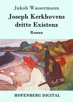 Joseph Kerkhovens dritte Existenz (eBook, ePUB) - Wassermann, Jakob