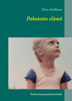 Pakotettu elämä (eBook, ePUB) - Adolfsson, Taina