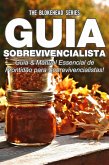 Guia Sobrevivencialista : Guia & Manual Essencial de Prontidão para Sobrevivencialistas! (eBook, ePUB)