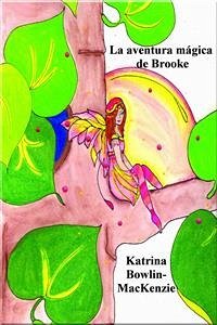 La Aventura Mágica De Brooke (eBook, ePUB) - Bowlin, Katrina; MacKenzie