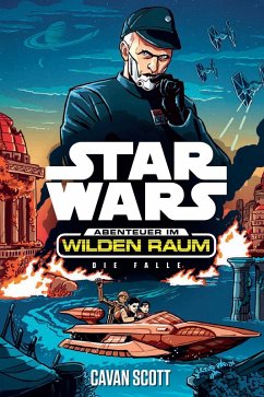 Die Falle / Star Wars - Im Wilden Raum Bd.1 (eBook, ePUB) - Scott, Cavan