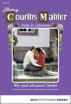 Wir sind allezumal Sünder / Hedwig Courths-Mahler Bd.147 (eBook, ePUB) - Courths-Mahler, Hedwig