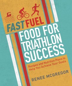 Fast Fuel: Food for Triathlon Success (eBook, ePUB) - Mcgregor, Renee