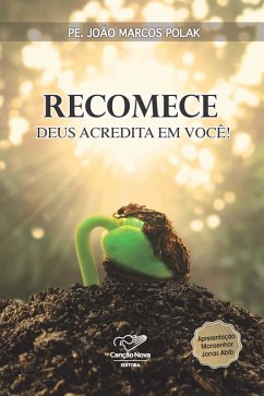 Recomece: Deus Acredita em Você (eBook, ePUB) - Polak, Padre João Marcos