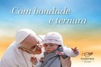Com Bondade E Ternura (eBook, ePUB)