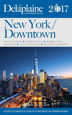 Cover New York / Downtown - The Delaplaine 2017 Long Weekend Guide (Long Weekend Guides) (eBook, ePUB)