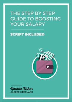 The Step By Step Guide to Boosting your Salary (eBook, ePUB) - Fisher, Natalie