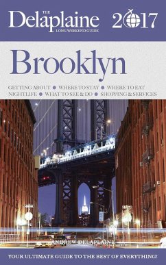 Cover Brooklyn - The Delaplaine 2017 Long Weekend Guide (Long Weekend Guides) (eBook, ePUB)