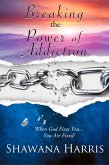 Breaking the Power of Addiction (eBook, ePUB)