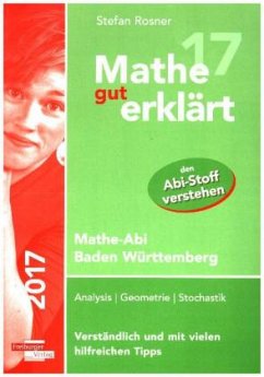 Mathe gut erklärt 2017 Mathe-Abi Baden-Württemberg - Rosner, Stefan