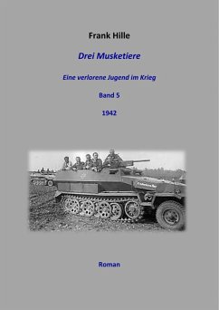 Cover Drei Musketiere -Eine verlorene Jugend im Krieg, Band 5 (eBook, ePUB)