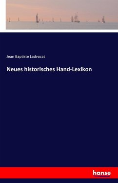 Neues historisches Hand-Lexikon - Ladvocat, Jean Baptiste