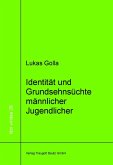 Identität und Grundsehnsüchte männlicher Jugendlicher (eBook, PDF)