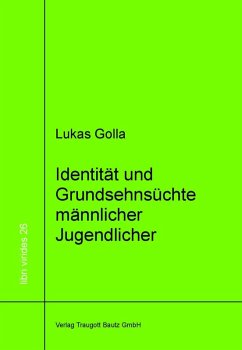 Identität und Grundsehnsüchte männlicher Jugendlicher (eBook, PDF) - Golla, Lukas
