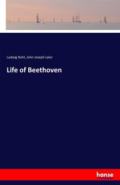 Life of Beethoven - Nohl, Ludwig;Lalor, John Joseph