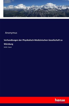 Verhandlungen der Physikalisch-Medizinischen Gesellschaft zu Würzburg - Anonym