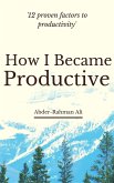 How I Became Productive: 12 Proven Factors to Productivity (eBook, ePUB)