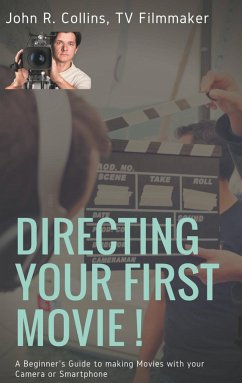 Directing Your First Movie ! - Collins, John R.