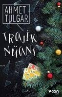 Trajik Nüans - Tulgar, Ahmet