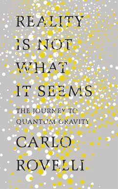 Reality Is Not What It Seems - Rovelli, Carlo